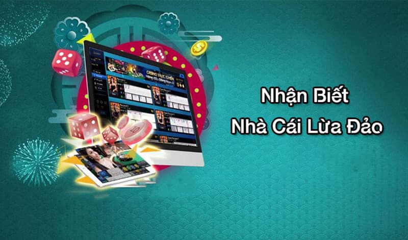 nhận biết nhà cái lừa đảo