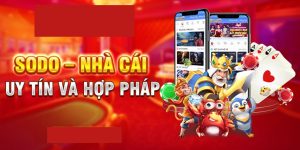 Nhà cái Sodo: Giới thiệu về sân chơi yêu thích của nhiều bet thủ